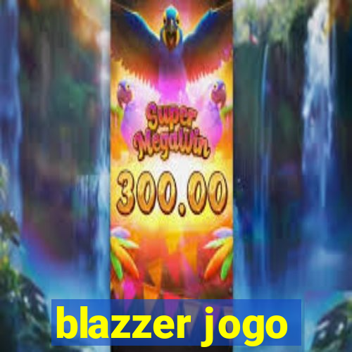 blazzer jogo